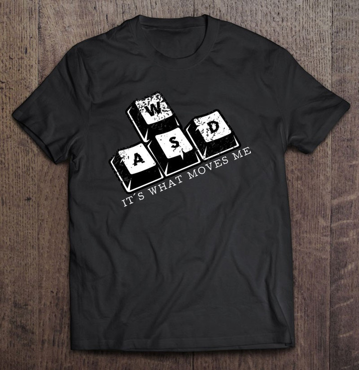 wasd-its-what-moves-me-computer-keyboard-design-t-shirt