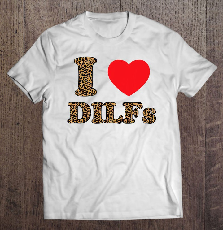 i-love-heart-dilfs-and-mature-sexy-men-t-shirt