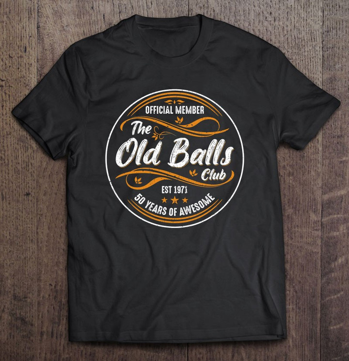 old-balls-club-50-years-awesome-fifty-50th-birthday-t-shirt