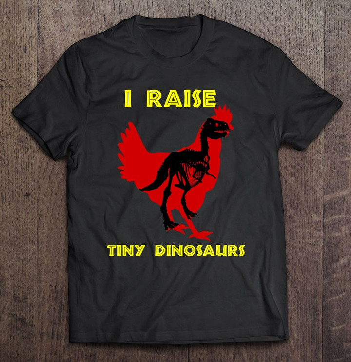 i-raise-tiny-dinosaurs-t-shirt