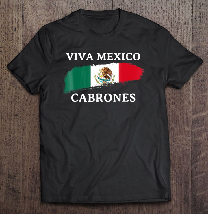 viva-mexico-cabrones-camiseta-t-shirt