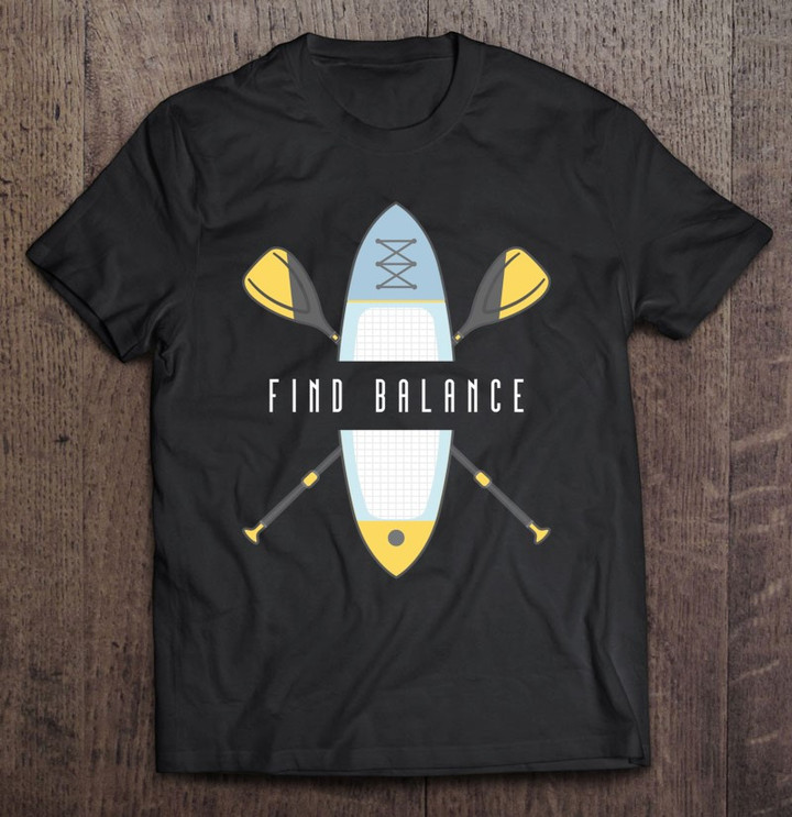 sup-stand-up-paddle-board-find-balance-t-shirt-hoodie-sweatshirt-2/