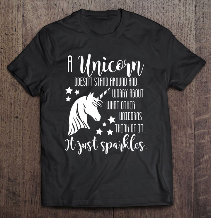a-unicorn-doesnt-worry-it-just-sparkles-fun-unicorn-t-shirt