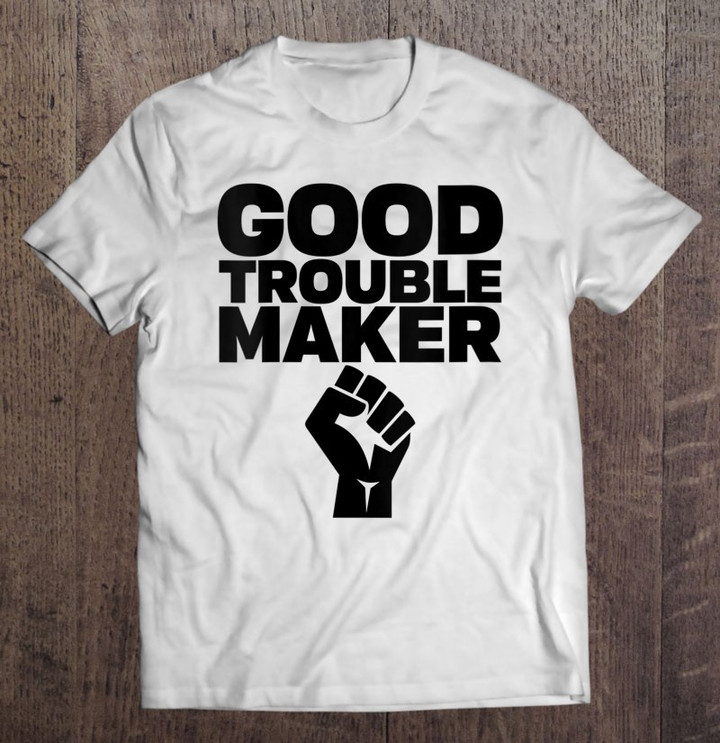 good-troublemaker-t-shirt