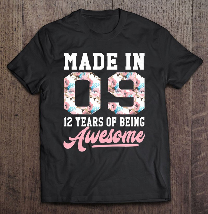 12-years-old-girl-gifts-for-12th-birthday-gift-born-in-2009-ver2-t-shirt