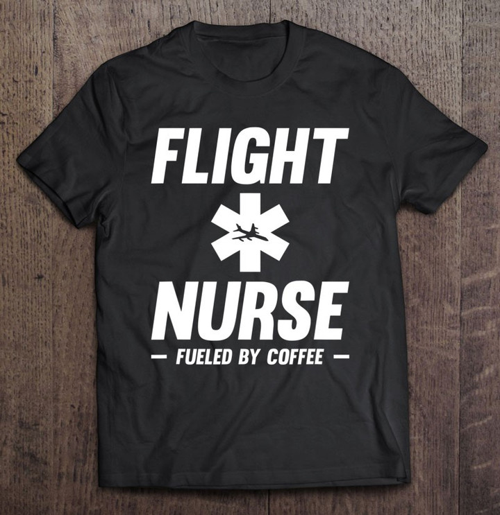 flight-nurse-fueled-by-coffee-t-shirt