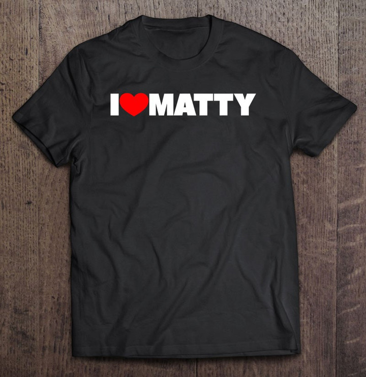 i-love-heart-matty-t-shirt