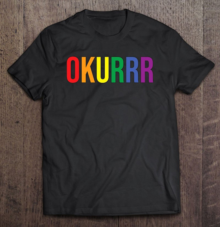 gay-pride-rainbow-flag-lgbt-okurrr-t-shirt