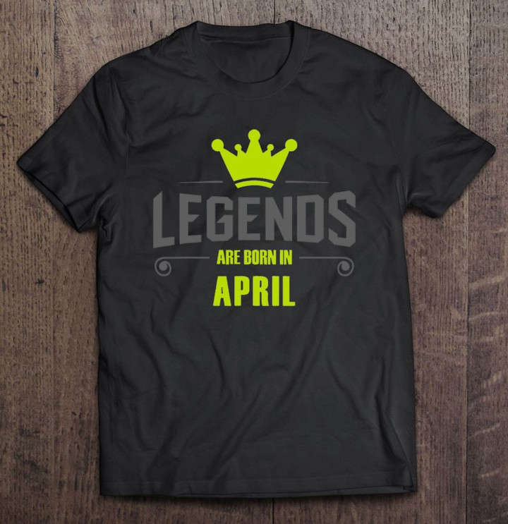 legends-are-born-in-april-birthday-gift-t-shirt