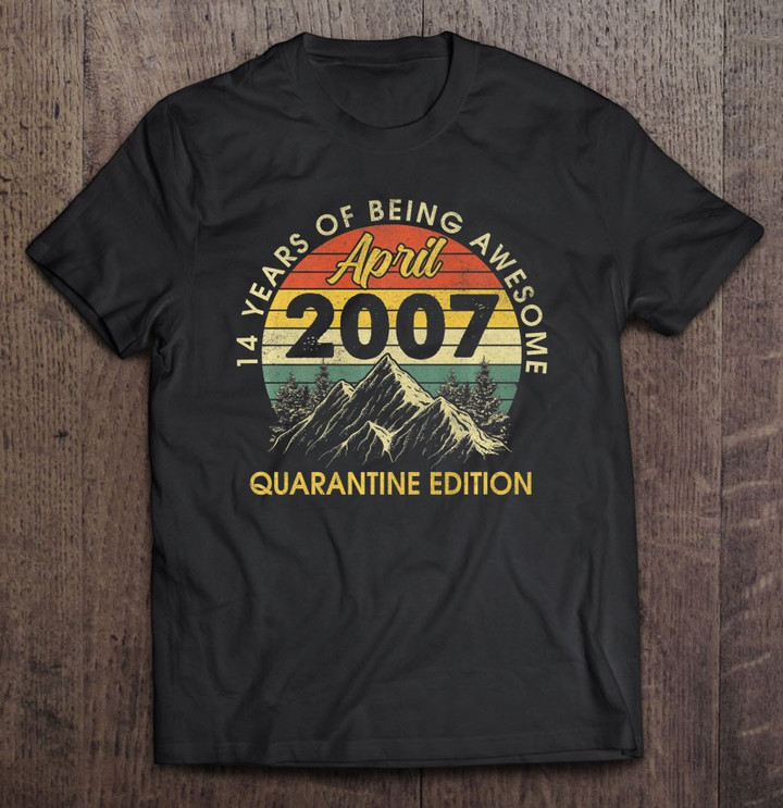 born-in-april-2007-birthday-gifts-quarantine-14-years-old-t-shirt