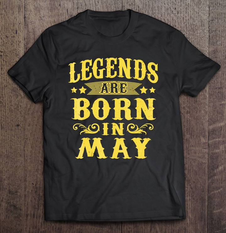 legends-are-born-in-may-birthday-t-shirt