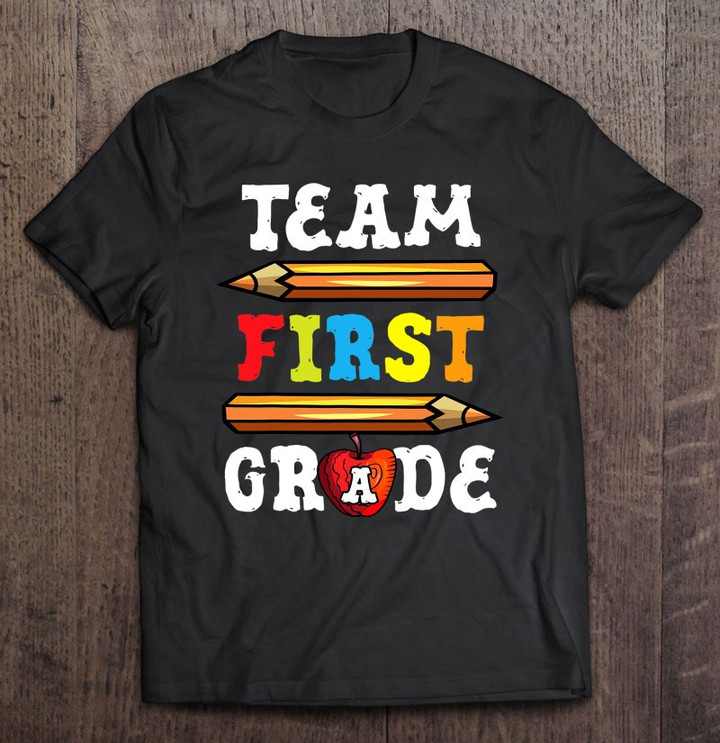 team-first-grade-back-to-school-1st-grade-teacher-t-shirt