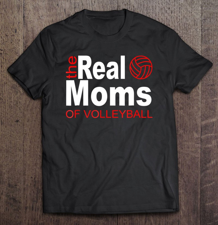 the-real-moms-of-volleyball-t-shirt
