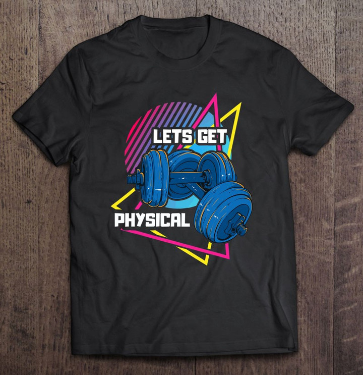 lets-get-physical-workout-gym-rad-t-shirt