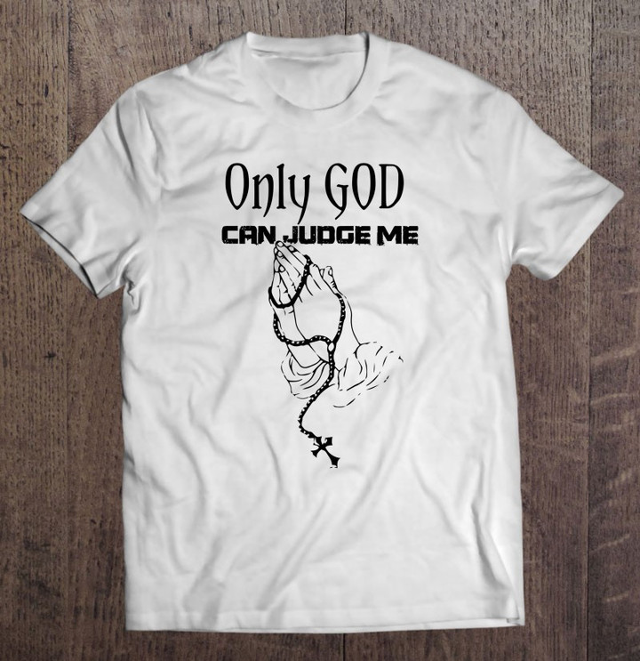 only-god-can-judge-me-t-shirt