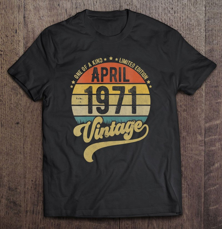 reto-vintage-50th-birthday-born-in-april-1971-ver2-t-shirt