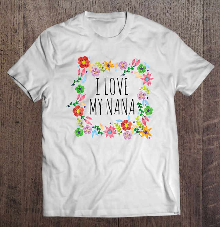 i-love-my-nana-t-shirt