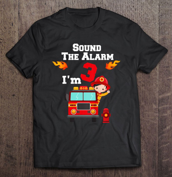 boys-sound-the-alarm-im-3-fire-engine-truck-birthday-t-shirt