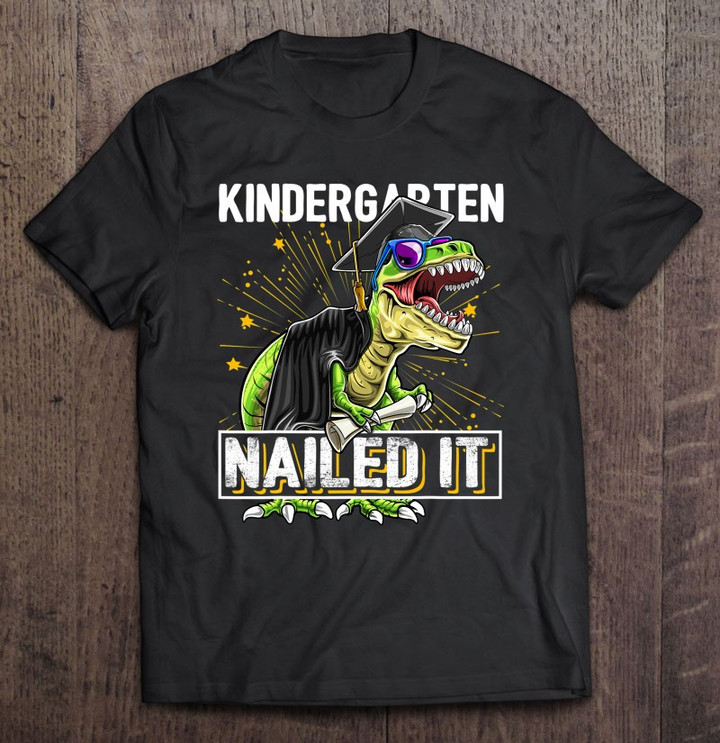 kindergarten-nailed-it-t-rex-dinosaur-graduation-cap-gown-t-shirt