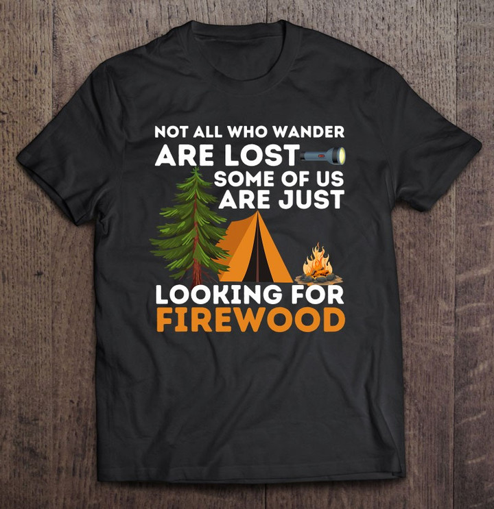not-all-those-who-wander-are-lost-funny-camping-outdoor-t-shirt