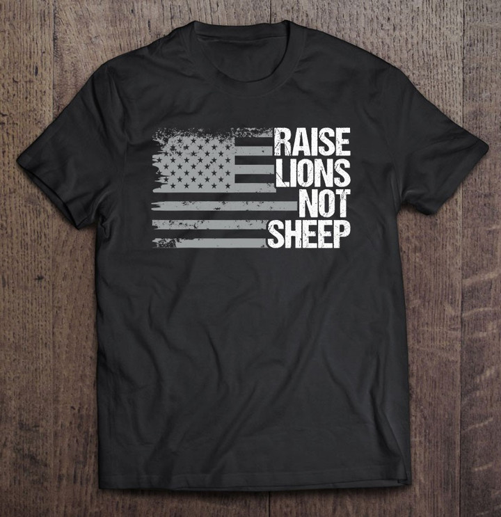 raise-lions-not-sheep-american-patriot-patriotic-lion-t-shirt-hoodie-sweatshirt-2/