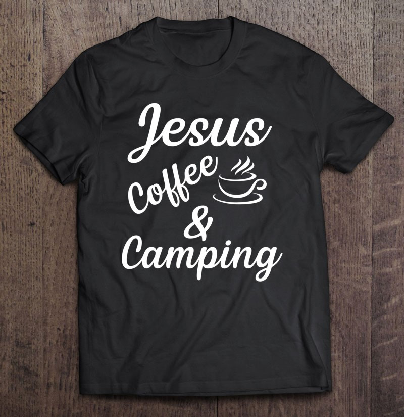 jesus-coffee-camping-t-shirt
