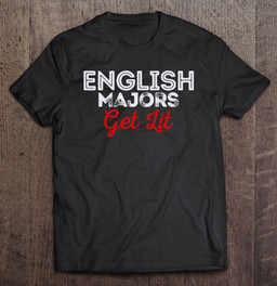 english-majors-get-lit-funny-english-literature-t-shirt