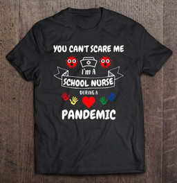 school-nurse-appreciation-pandemic-you-cant-scare-me-t-shirt