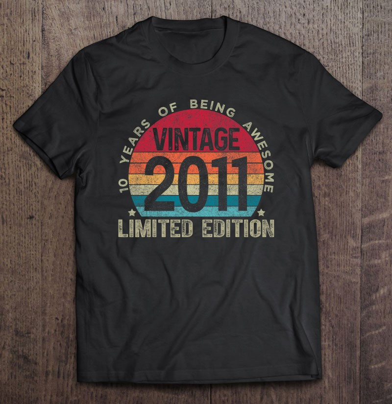 10th-birthday-retro-limited-edition-2011-vintage-birthday-t-shirt-hoodie-sweatshirt-2/