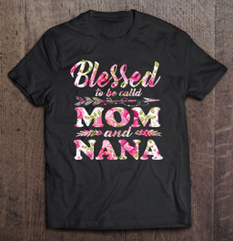 blessed-to-be-called-mom-and-nana-mothers-day-nana-t-shirt