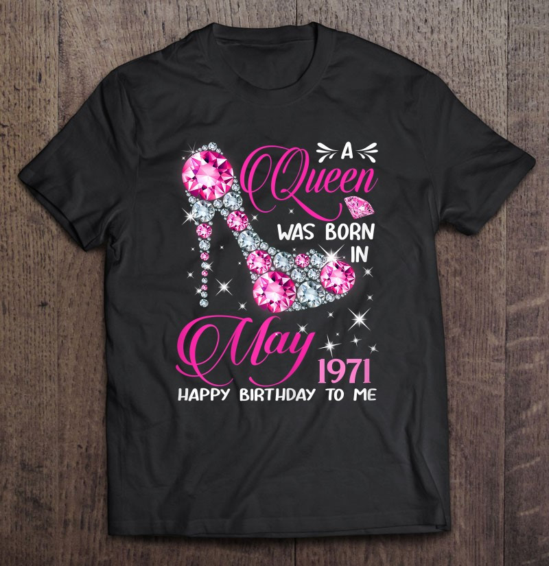 queens-are-born-in-may-1971-queens-50th-birthday-t-shirt