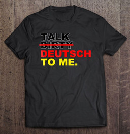 talk-deutsch-to-me-t-shirt