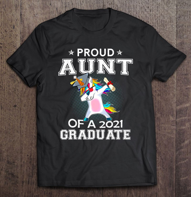 proud-aunt-of-a-2021-graduate-unicorn-dabbing-gift-t-shirt