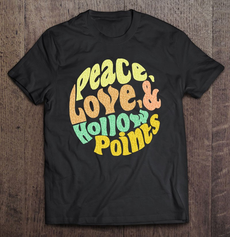 peace-love-and-hollow-points-t-shirt