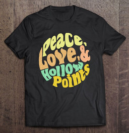peace-love-and-hollow-points-t-shirt