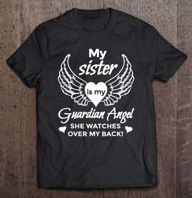 my-sister-is-my-guardian-angel-shirt-in-memory-of-my-sister-t-shirt