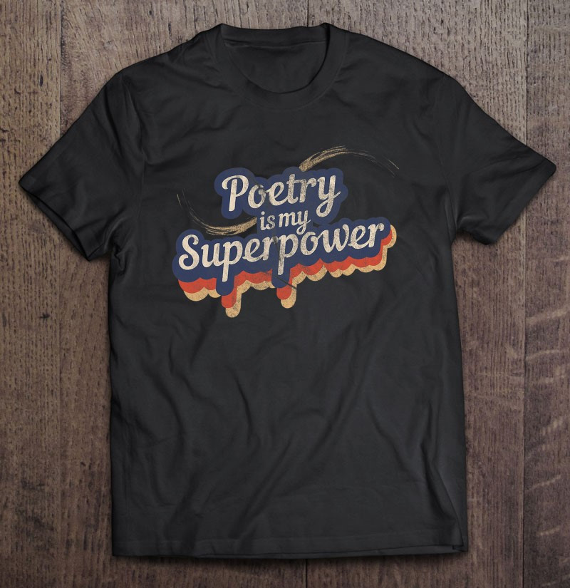 poetry-is-my-superpower-poetry-t-shirt