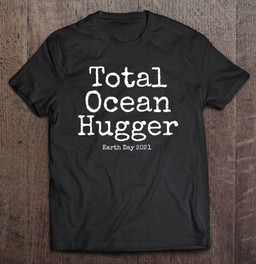 total-ocean-hugger-cute-earth-day-2021-crewneck-t-shirt