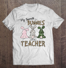 my-favorite-bunnies-call-me-teacher-teaching-easter-day-leopard-camo-print-t-shirt