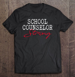 school-counselor-strong-counseling-teacher-gift-t-shirt