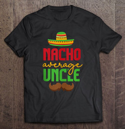 funny-uncle-gifts-i-nacho-average-uncle-t-shirt