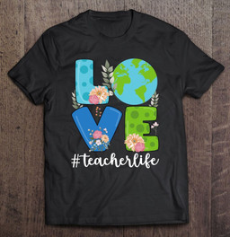 love-world-floral-earth-day-anniversary-teacher-life-t-shirt