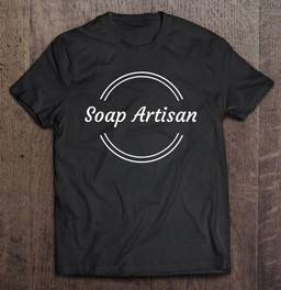 soap-artisan-soaper-soaping-soap-maker-t-shirt