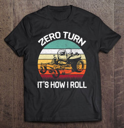 zero-turn-its-how-i-roll-cool-lawn-mower-gift-t-shirt