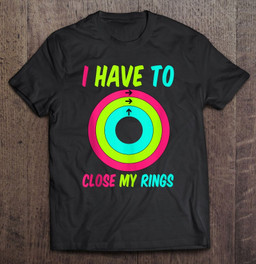 i-have-to-close-my-rings-funny-shirt-woman-and-man-tank-t-shirt