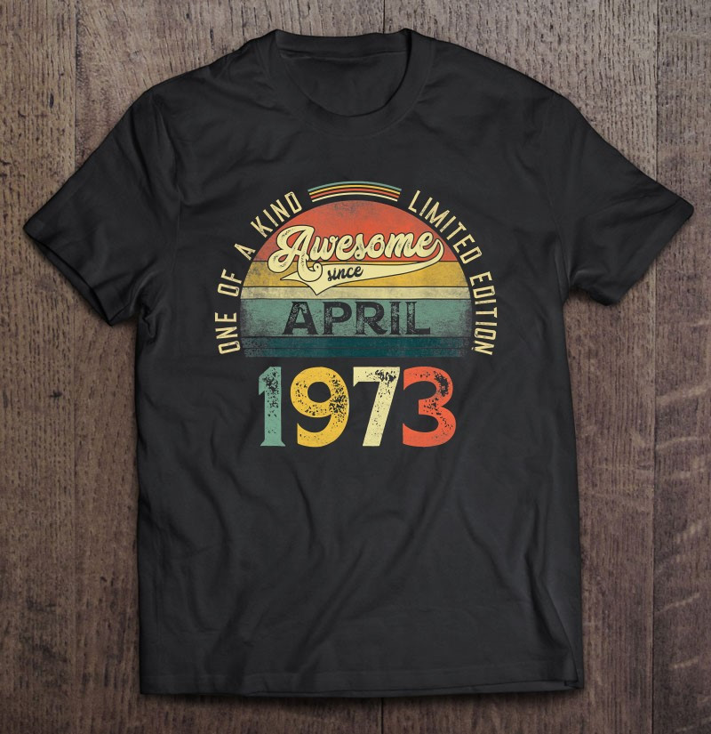 vintage-48th-birthday-decorations-april-1973-48-years-old-t-shirt