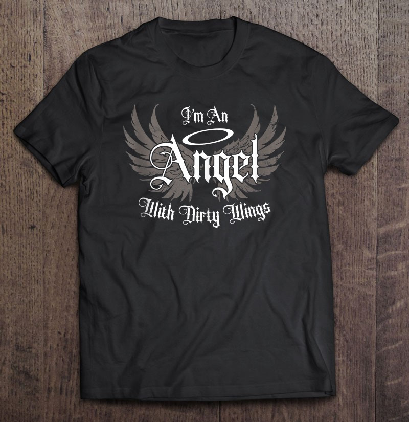 im-an-angel-with-dirty-wings-gothic-style-words-distressed-t-shirt