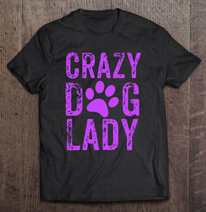crazy-dog-lady-shirt-dog-mom-gift-t-shirt