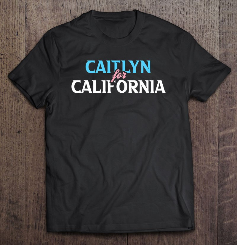 caitlyn-for-california-governor-jenner-ca-replace-newsom-t-shirt