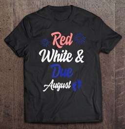 red-white-and-due-august-4th-of-july-pregnancy-announcement-t-shirt